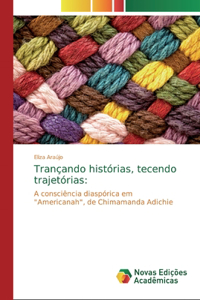 Trançando histórias, tecendo trajetórias
