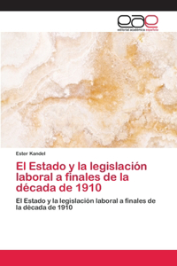 Estado y la legislación laboral a finales de la década de 1910