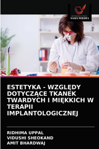 Estetyka - WzglĘdy DotyczĄce Tkanek Twardych I MiĘkkich W Terapii Implantologicznej