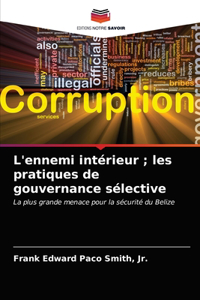 L'ennemi intérieur; les pratiques de gouvernance sélective