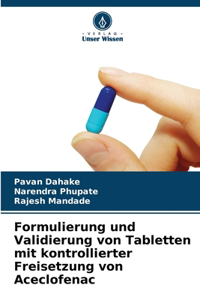 Formulierung und Validierung von Tabletten mit kontrollierter Freisetzung von Aceclofenac