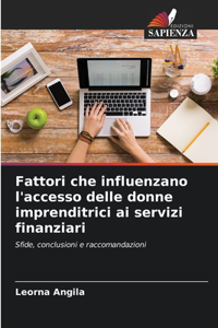 Fattori che influenzano l'accesso delle donne imprenditrici ai servizi finanziari