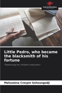 Little Pedro, who became the blacksmith of his fortune