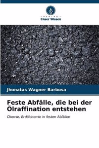 Feste Abfälle, die bei der Ölraffination entstehen