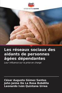 Les réseaux sociaux des aidants de personnes âgées dépendantes