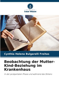 Beobachtung der Mutter-Kind-Beziehung im Krankenhaus