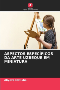 Aspectos Específicos Da Arte Uzbeque Em Miniatura