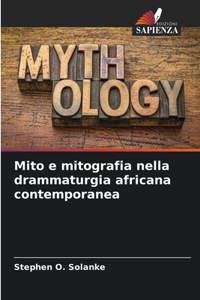 Mito e mitografia nella drammaturgia africana contemporanea