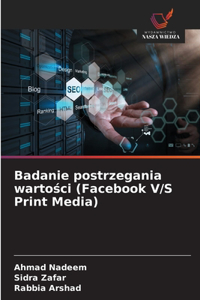 Badanie postrzegania wartości (Facebook V/S Print Media)