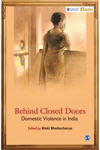 Behind Closed Doors: Domestic Violence in India (SAGE Classics)