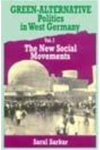 Green-Alternative  Politics in West Germany : The New Social Movements (Vol.-1)