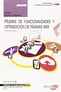 Manual. Pruebas de funcionalidades y optimizacion de paginas web (UF1306). Certificados de profesionalidad. Confeccion y publicacion de paginas Web (IFCD0110)