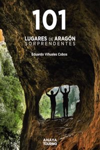 101 Lugares de Aragon sorprendentes