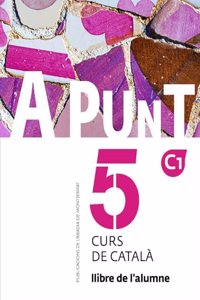 A punt. Curs de Catala. Llibre de l'alumne, 5