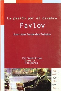 La pasion por el cerebro. Pavlov