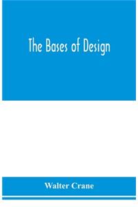 The bases of design