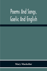 Poems And Songs, Gaelic And English
