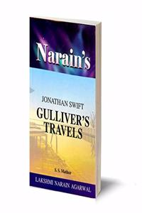 Narain's Gulliver'S Travels * (English): Swift [Paperback] S.S. Mathur-General Introduction, Special Introduction, Chapterwise Summary of the Text, Questions and Answers, etc.