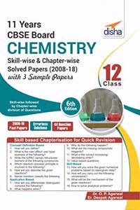 11 Years CBSE Board Class 12 Chemistry Skill-wise & Chapter-wise Solved Papers (2008 - 18) with 3 Sample Papers