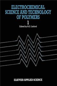 Electrochemical Science and Technology of Polymers--1