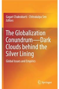 The Globalization Conundrum—Dark Clouds behind the Silver Lining