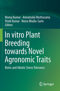 In Vitro Plant Breeding Towards Novel Agronomic Traits