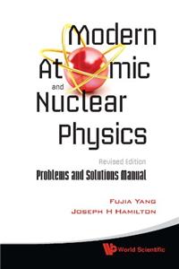 Modern Atomic And Nuclear Physics (Revised Edition) + Problems And Solutions Manual