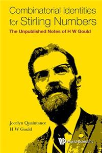 Combinatorial Identities for Stirling Numbers: The Unpublished Notes of H W Gould