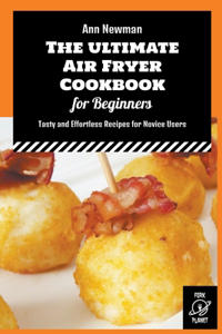 The Ultimate Air Fryer Cookbook for Beginners