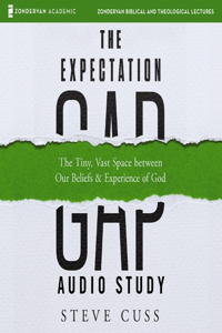 Expectation Gap Audio Study: The Tiny, Vast Space Between Our Beliefs and Experience of God