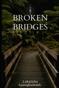 Broken Bridges
