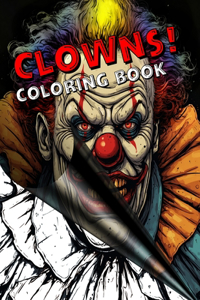 Creepy Coloring Book For Adults - Clowns!