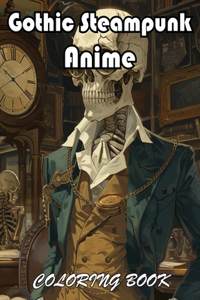 Gothic Steampunk Anime Coloring Book