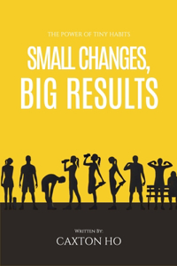 Small Changes, Big Results