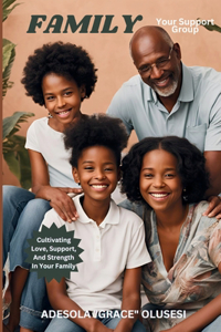 FAMILY - Your Support Group