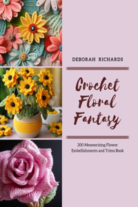 Crochet Floral Fantasy