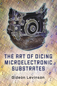 Art of Dicing Microelectronic Substrates