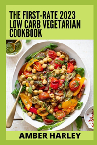 The First-rate 2023 Low Carb Vegetarian Cookbook