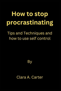 How to stop procrastinating