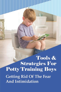 Tools & Strategies For Potty Training Boys