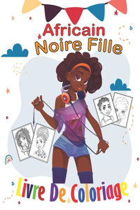 africain noire fille livre de coloriage: Livre de coloriage pour les jeunes filles noires; Enfants afro-américains; Livre de coloriage Filles brunes aux cheveux bouclés naturels pour les en