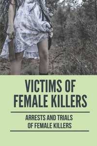 Victims Of Female Killers