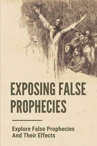 Exposing False Prophecies