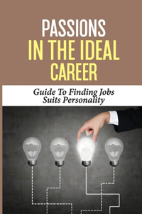 Passions In The Ideal Career