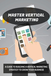 Master Vertical Marketing