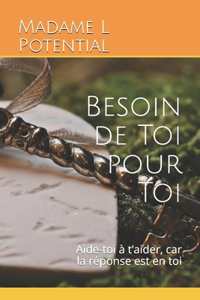 Besoin de Toi pour Toi