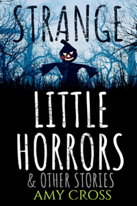 Strange Little Horrors and Other Stories