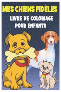 Mes Chiens Fidèles Livre de Coloriage Pour Enfants