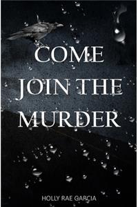 Come Join The Murder