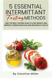 5 Essential Intermittent Fasting Methods